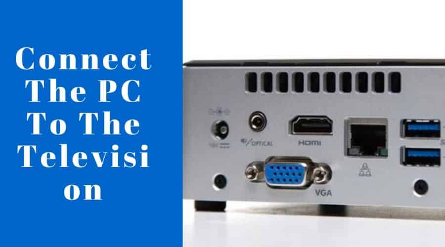 How to connect the PC to the Television