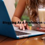 Can You Consider Blogging as a Full Time Profession