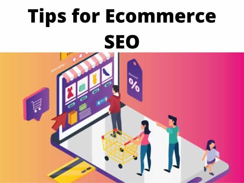 Ecommerce SEO – Tips to Get Organic Traffic to Your Website