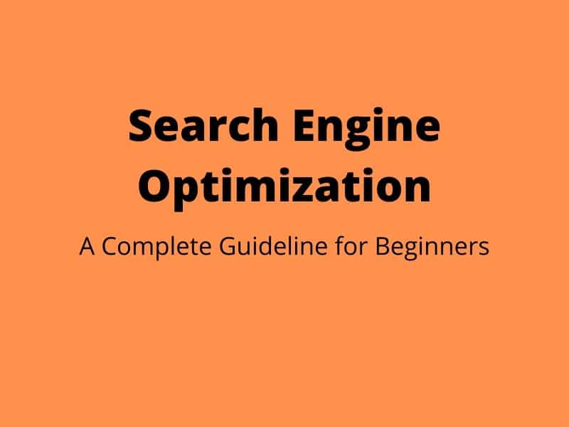 Search Engine Optimization - A Complete Guideline for Beginners