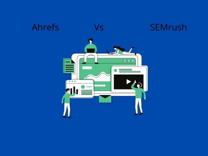 Ahrefs Vs SEMrush