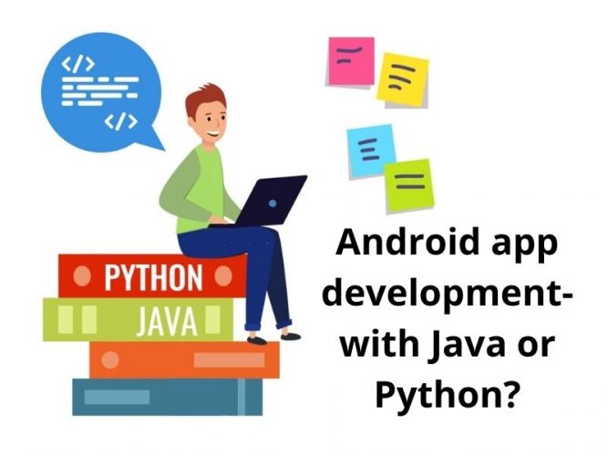 Android app development- with Java or Python