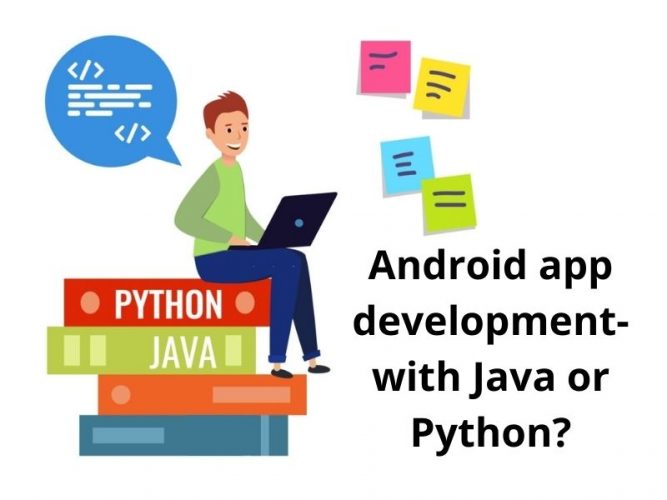 Android app development- with Java or Python_