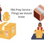 FBA Prep Service – Things we should know