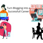 10 Tips to Turn Blogging into a Successful Career