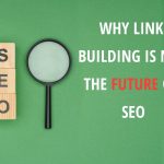 Why Link Building is Not The Future of SEO