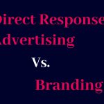 Direct Response Advertising vs Branding