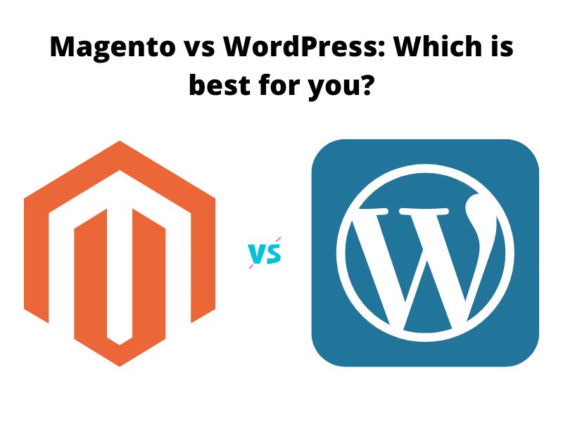 Magento vs WordPress Which is best for you