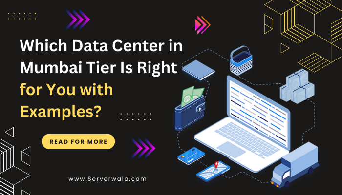 Which Data Center in Mumbai Tier Is Right for You with Examples