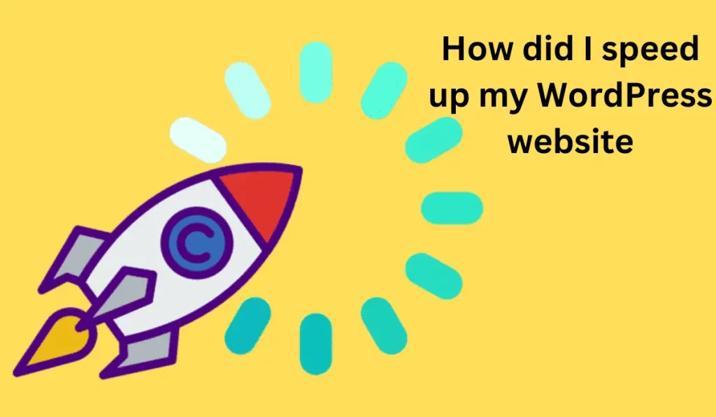 How did I speed up my WordPress website