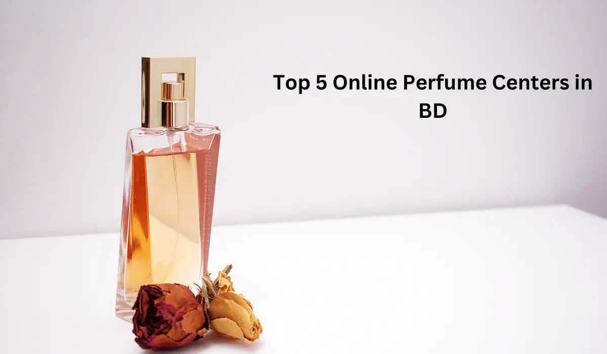 Top 5 Online Perfume Centers in BD