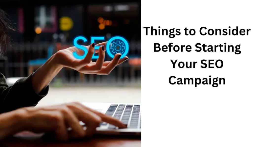 Things to Consider Before Starting Your SEO Campaign