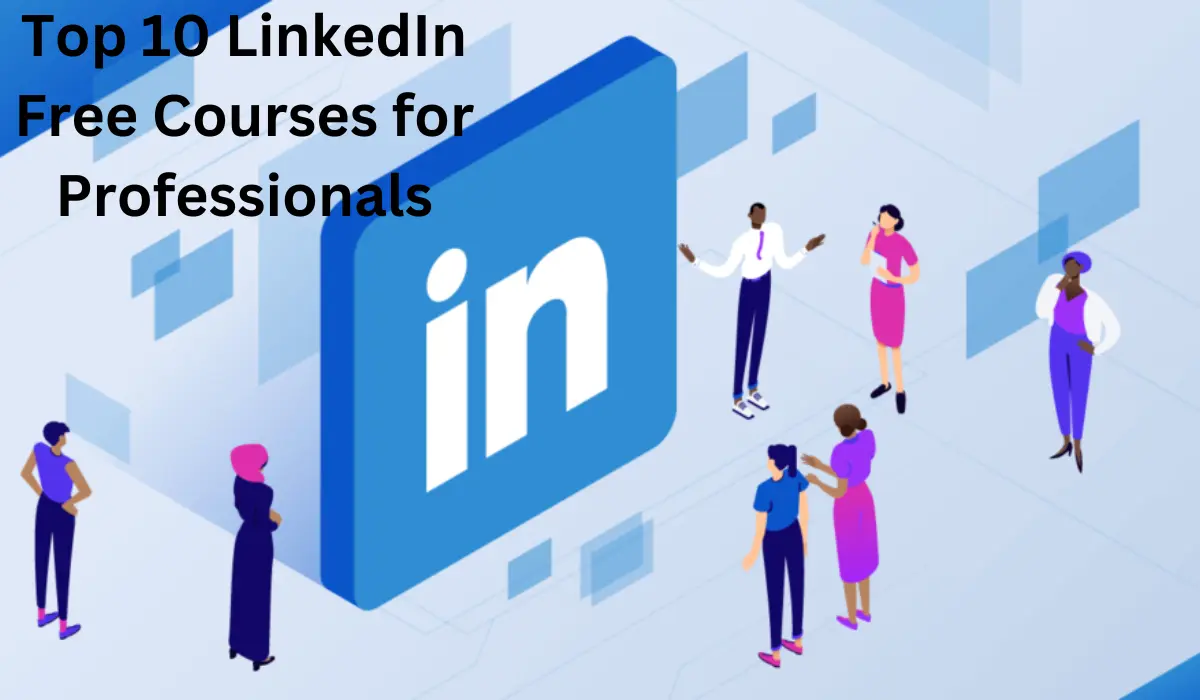 Top Ten LinkedIn Free Courses