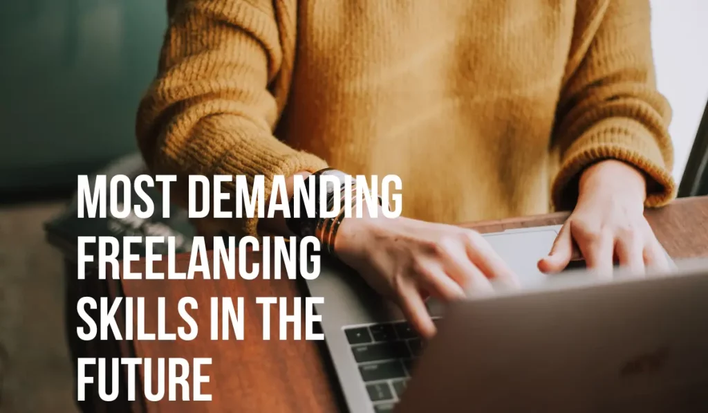 10 Most Demanding Freelancing Skills in the Future