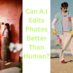 Can A.I Edits Photos Better Than Human