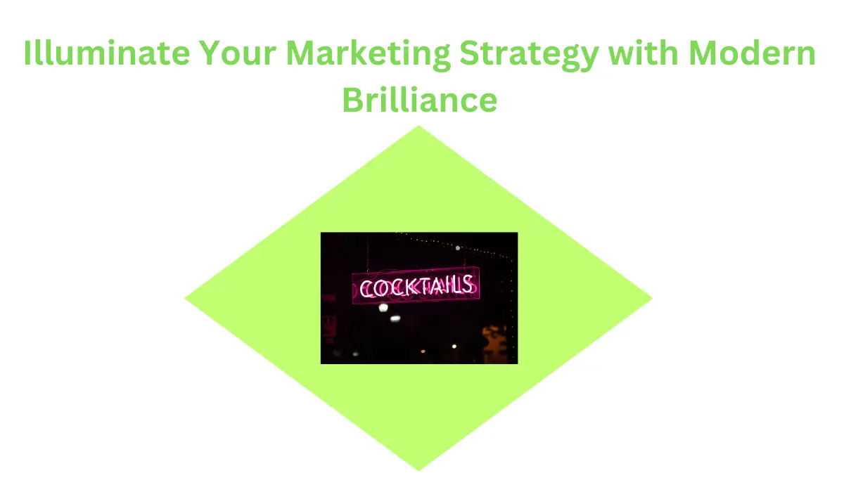 Illuminate Your Marketing Strategy with Modern Brilliance
