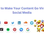 How to Make Your Content Go Viral on Social Media