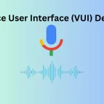 Voice User Interface (VUI) Design