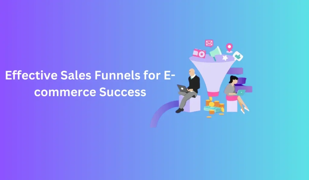 Effective Sales Funnels for E-commerce Success