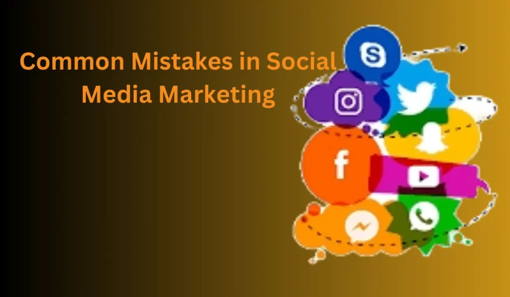 Common Mistakes in Social Media Marketing