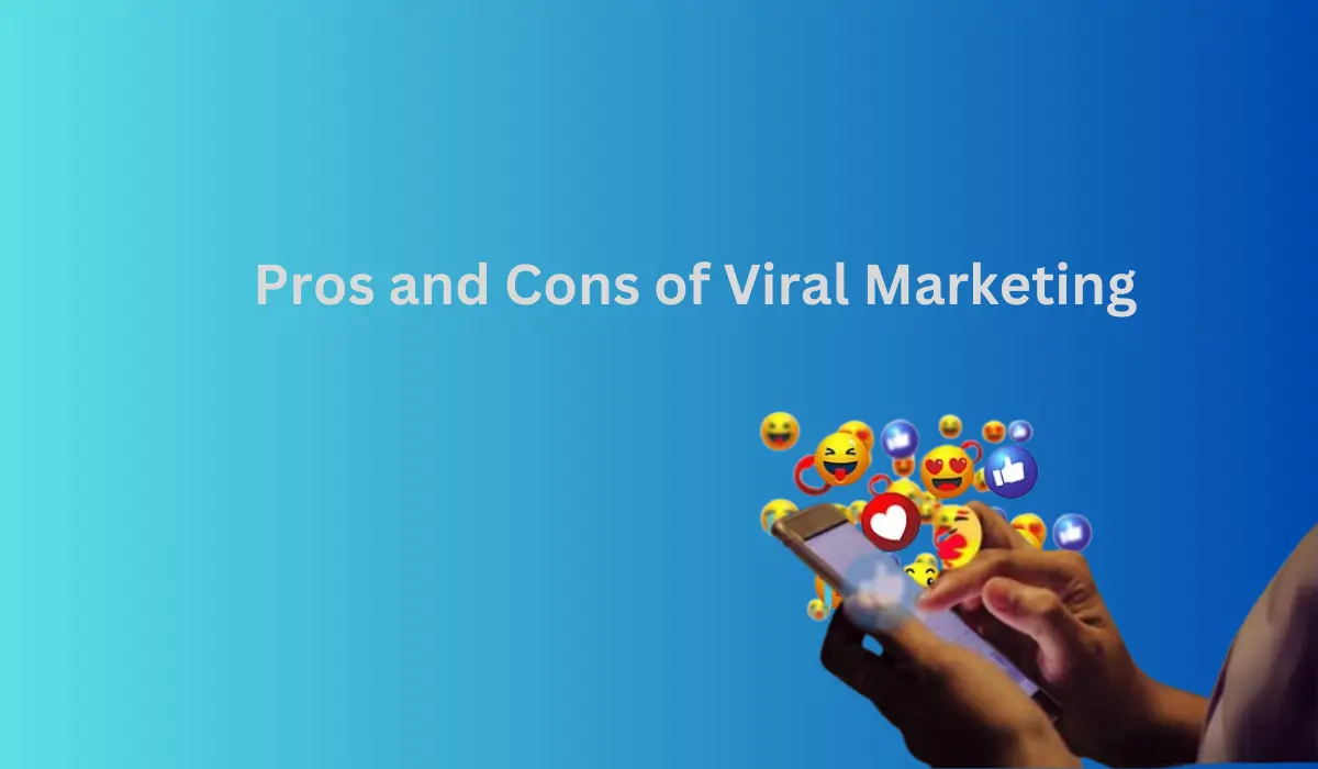 Pros and Cons of Viral Marketing