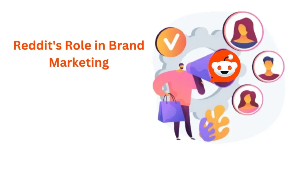 Reddit's Role in Brand Marketing