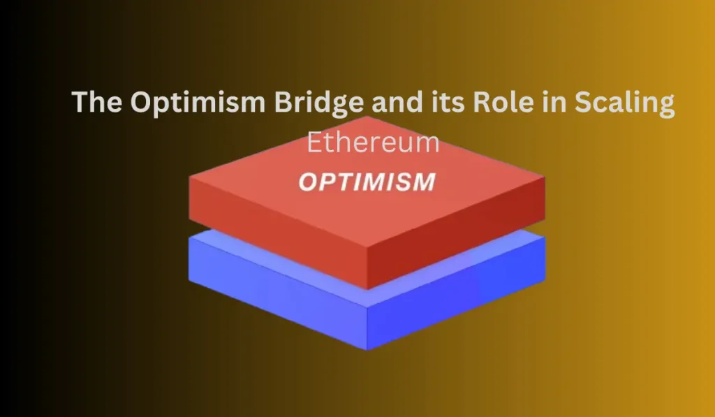 The Optimism Bridge and its Role in Scaling Ethereum