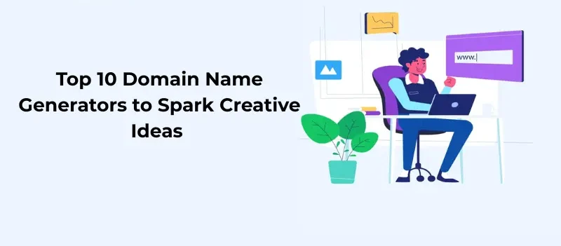 Top 10 Domain Name Generators to Spark Creative Ideas