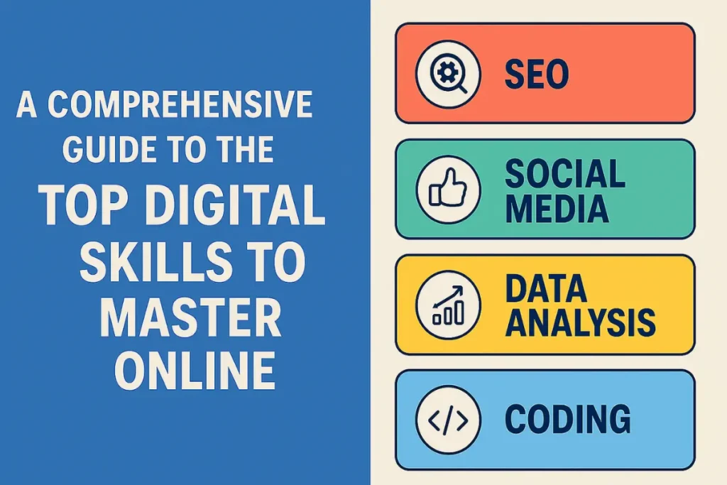 A Comprehensive Guide to the Top Digital Skills to Master Online